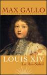 Louis XIV, Tome 1 : Le Roi-Soleil par Gallo