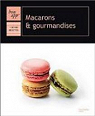 Macarons et gourmandises par Hachette Pratique