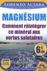 Magnsium - Comment rintgrer ce minral aux vertus salutaires par Acerra