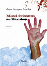 Maxi-frissons au Maxishop par Maillet