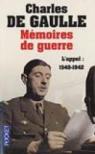 Mmoires de guerre : Tome 1, L'appel : 1940-1942 par Gaulle