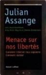 Menace sur nos liberts : Comment Internet nous espionne, comment rsister par Assange