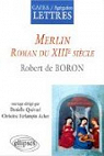 Merlin : Roman du XIIIme sicle par Ferlampin-Acher