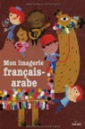 Mes premiers mots Franais-Arabe (ex : Imagerie Franais-Arabe) par Luffin