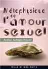 Mtaphysique de l'amour sexuel par Schopenhauer