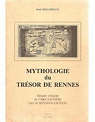 Mythologie du trsor de Rennes : Histoire vritable de l'abb Saunire, cur de Rennes-le-Chteau par Descadeillas
