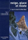 Neige, glace et mixte : Le topo du massif du Mont-Blanc, Tome 2 : De l'envers des aiguilles au bassin de Tr-la-Tte par Damilano