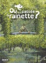 O est passe Rainette ?  par Elschner
