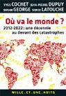 O va le monde ?:2012-2022 : une dcennie au devant des catastrophes par George