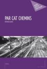 PAR CAT CHEMINS par Lacroix