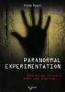 Paranormal experimentation : Entrez en contact avec les esprits par Ripert