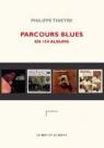 Parcours blues en 150 albums par Thieyre