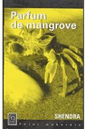 Parfum de Mangrove par Shendra