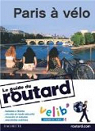 Guide du routard Paris  vlo par Guide du Routard