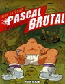 Pascal Brutal, tome 1 : La nouvelle virilit par Sattouf