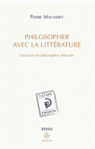 Philosopher avec la littrature : Exercices de philosophie littraire par Macherey