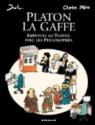 Platon La Gaffe : Survivre au travail avec les philosophes par Ppin