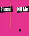 Please Kill Me : L'histoire non censure du punk raconte par ses acteurs par McNeil
