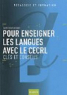 Pour enseigner les langues avec le CERCL : Cls et conseils par Bourguignon