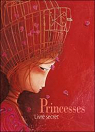 Princesses : Livre secret par Dautremer