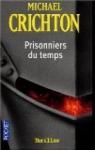Prisonniers du temps par Crichton