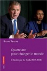 Quatre ans pour changer le monde : L'Amrique de Bush 2005-2008 par Tertrais