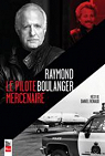 Raymond Boulanger, le pilote mercenaire par Renaud