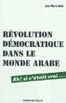 Rvolution dmocratique dans le monde arabe: Ah ! si c'tait vrai... par Lledo