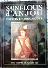 SAINT-LOUIS d'ANJOU - PATRON DE BRIGNOLES - 1274-1297 par le septime centenaire de Saint-Louis de Brignoles