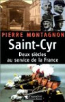 Saint Cyr : Deux sicles au service de la France par Montagnon