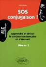SOS conjugaison ! Apprendre et rviser la conjugaison franaise en s'amusant, niveau 1 par Krebs
