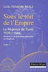 Sous le toit de l'Empire - La Rgence de Tunis 1535 - 1666 Gense d'une province ottomane au Maghreb Tome1 par Temime Blili