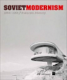 Soviet Modernism 1955-1991, unknow history par Ritter