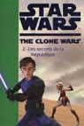 Star Wars - The Clone Wars, Tome 2 : Les secrets de la Rpublique par Lucasfilm