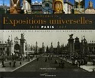 Sur les traces des Expositions universelles Paris 1855-1937 : A la recherche des pavillons et des monuments oublis par Ageorges