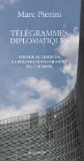 Tlgrammes diplomatiques : Voyage au coeur de la politique de l'Europe par Pierini