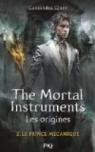 The Mortal Instruments - Les origines, tome 2 : Le prince mcanique par Clare
