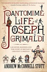 The Pantomime Life of Joseph Grimaldi par Stott