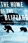 The home of the blizzard: A True Story of Antarctic Survival par Mawson