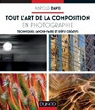 Tout l'art de la composition en photographie - Techniques, savoir-faire et dfis cratifs par Davis