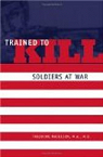 Trained to kill : Soldiers at war par Nadelson