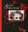 Trait de sorcellerie - Autres traits fameux et textes sulfureux consacrs aux sorciers et sorcires adeptes de la magie noire par Brasey