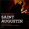 Une anne avec saint Augustin : Les plus beaux textes,  dcouvrir chaque jour et  mditer par Augustin