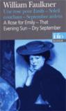 Une rose pour Emily - Soleil couchant - Septembre ardent / A Rose for Emily - That evening sun - Dry September - Edition bilingue par Faulkner