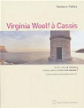 Virginia Woolf  Cassis : Roches et failles par Gardes