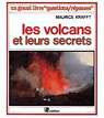 Les volcans et leurs secrets par Krafft