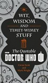 Wit, Wisdom and Timey Wimey Stuff: The Quotable Doctor Who par Scott