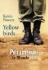 Yellow birds:Traduit de l'anglais (Etats-Unis) par Emmanuelle et Philippe Aronson par Powers