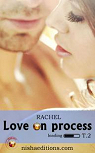 Love on process, tome 2 par Rachel