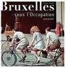 Bruxelles sous l'Occupation : 1940-1944 par Chantal Kesteloot